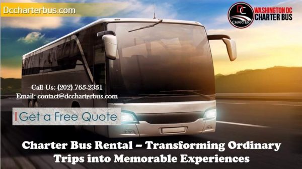 Travel With Comfort And Style With DC Charter Bus